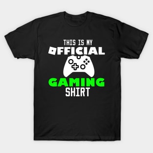 this is my official gaming shirt T-Shirt